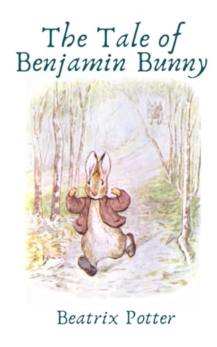 The Tale of Benjamin Bunny: A Children’s Classic Story Book von Independently published